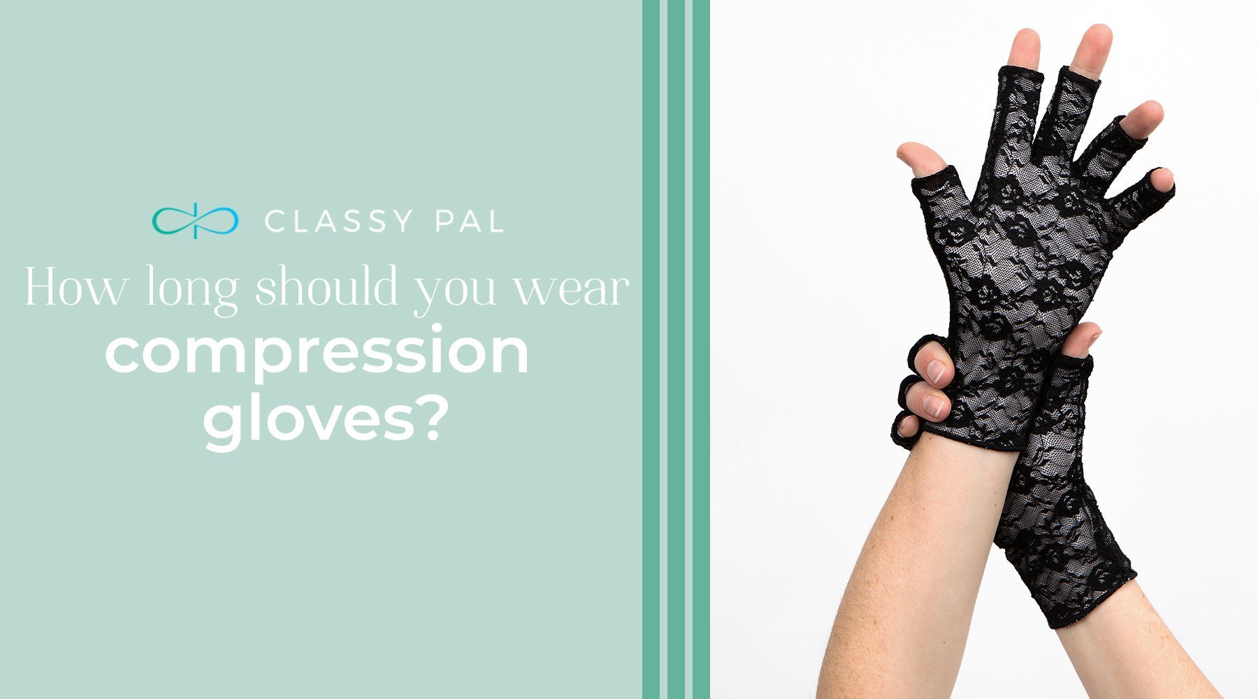 How Long Should You Wear Compression Gloves? | Classy Pal