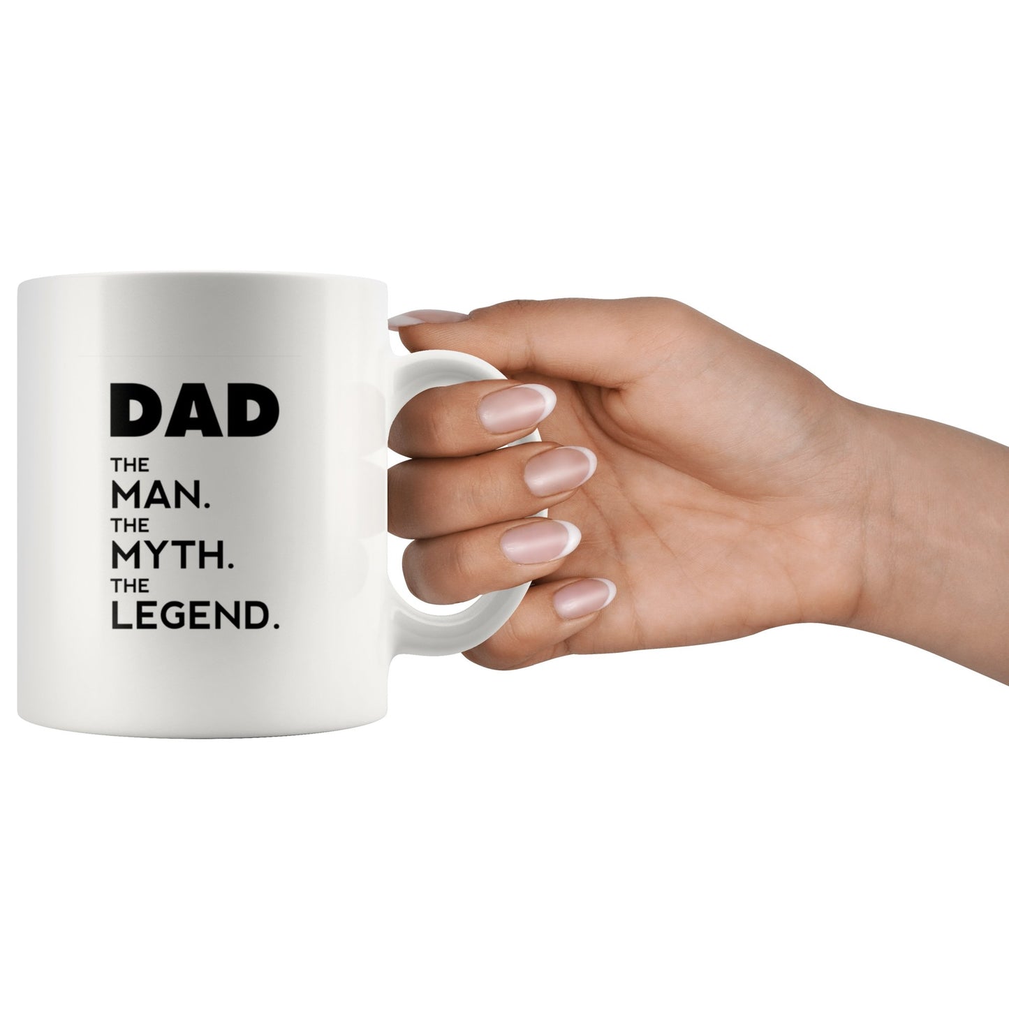 Dad The Man The Myth The Legend Mug
