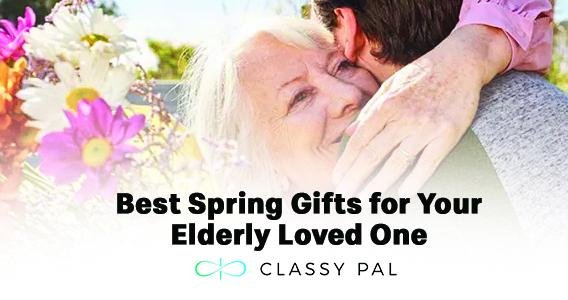 Best Spring Gifts for Your Elderly Loved One | Classy Pal