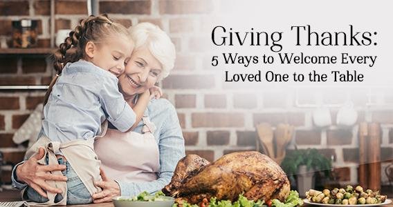 Giving Thanks: 5 Ways to Welcome Every Loved One to the Table | Classy Pal