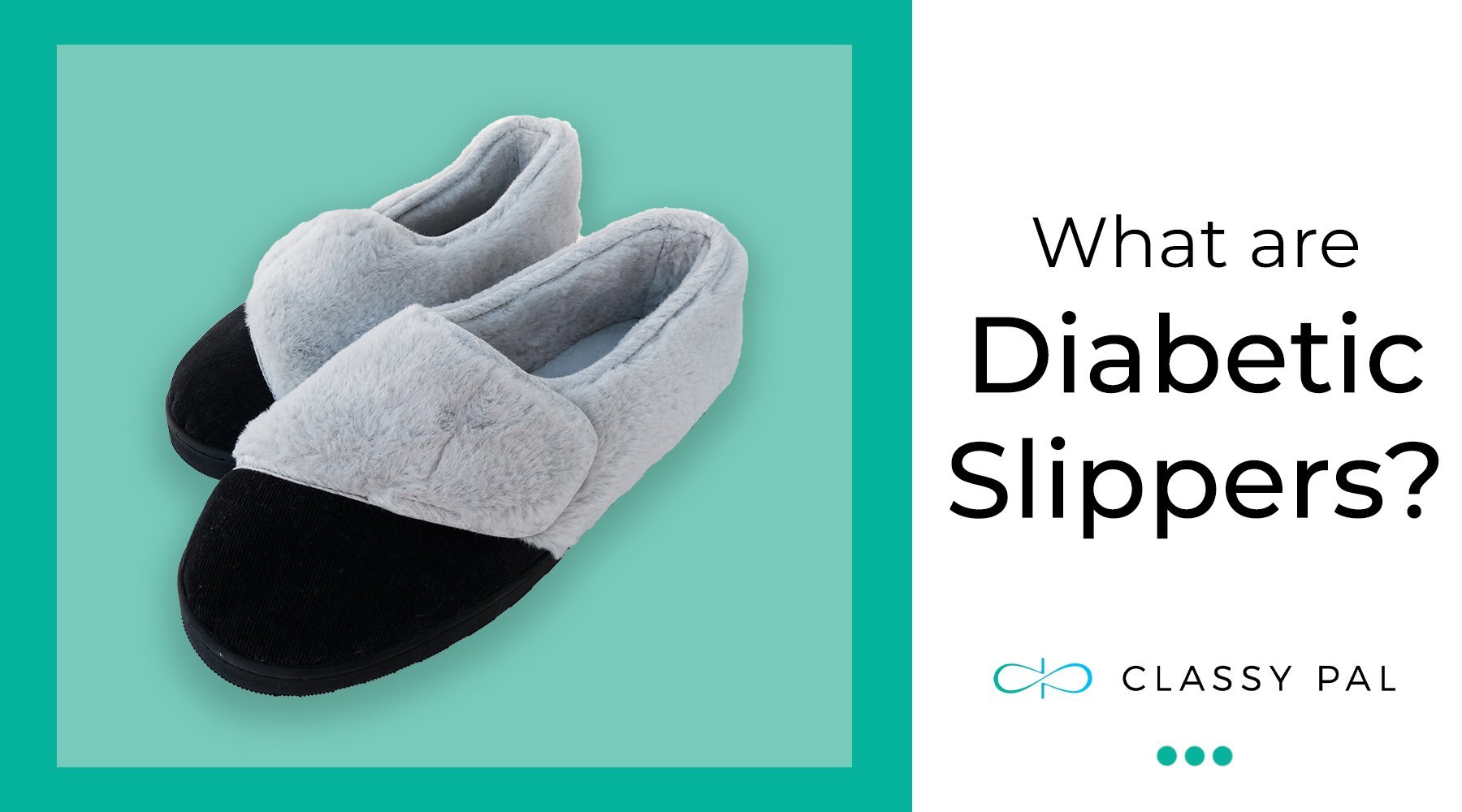 What Are Diabetic Slippers? | Classy Pal