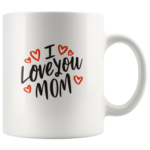 I Love You Mom Mug