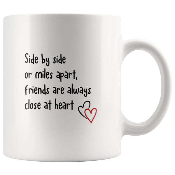 Side by Side or Miles Apart.. Mug