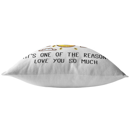 "You Give Every Day A Bright and Sunny Touch.." Pillow