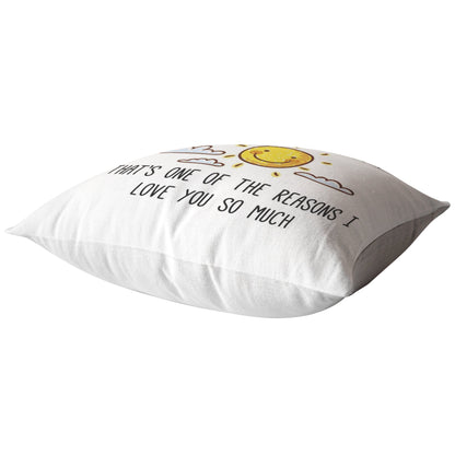 "You Give Every Day A Bright and Sunny Touch.." Pillow